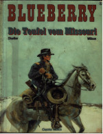 Leutnant Blueberry  -  Band 1  -  Die Teufel Vom Missouri  -  Carlsen Verlag 1990 - Leutnant Blueberry