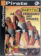 BD - PAPYRUS - 7 - La Vengeance Des Ramsès - Rééd. 2001 Collection Pirate - Papyrus