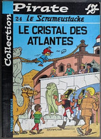 BD - LE SCRAMEUSTACHE - 24 - Le Cristal Des Atlantes - Rééd. 2002 Collection Pirate - Scrameustache, Le