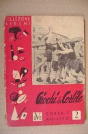 PDB/35 Collezione Giochi-GIOCHI IN CORTILE - Corsa E Agilità Editrice A.V.E. Anni ´40 - Spelletjes