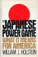 The Japanese Power Game: What It Means For America By Holstein, William J (ISBN 9780684191768) - Asiática