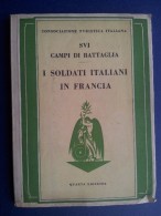 M#0S67 Consociazione Turistica It. SUI CAMPI DI BATTAGLIA - I SOLDATI ITALIANI IN FRANCIA Guida Storico- Turistica 1940 - Italian