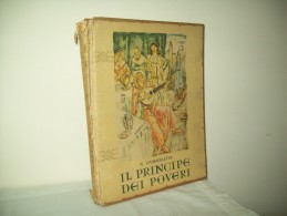Il Principe Dei Poveri (Società Apostolato 1943) Di A. Evangelisti - Ragazzi