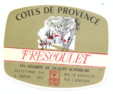 1 Etiquette Ancienne De COTES DE PROVENCE - FRESCOULET - Rosés