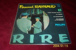 FERNAND  RAYNAUD  ° C'EST ETUDIE POUR + 3 TITRES - Humor, Cabaret