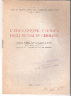 Fascicolo - L'EDUCAZIONE TECNICA DEGLI OPERAI IN GERMANIA - I.R.I. 1939 - 1940 - Recht Und Wirtschaft