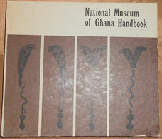 National Museum Of Ghana Handbook Ethnographical Historical And Art Collections - Autres & Non Classés