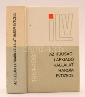 Horváth Tibor (szerk.) : Az Ifjúsági Lapkiadó Három évtizede 1951-1981.... - Non Classés