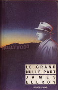 James ELLROY Le Grand Nulle Part (1997) - Rivage Noir