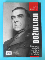 WW2 CROATIA - ANTE PAVELIC - DOZIVLJAJI ... KAKO SAM OSNOVAO NDH * Ustase Ustashe Kroatien Croatie Croazia NEW BOOK - Otros & Sin Clasificación