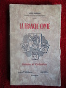 La Franche-Comté - Histoire Et Civilisation (Louis Renard) éditions Camponovo De 1943 - Franche-Comté