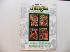 Jungle Comics  Pour Amateur De Tarzan  Reproduction En Noir Et Blanc Des Couvertures 1940-1954 - Otros & Sin Clasificación