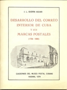 Obra Filatélica " Desarrollo Del Correo Interior De Cuba...."  J.L. Guerra  1974 - Thématiques