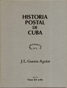 Historia Postal De Cuba  Tirada 1000 Ejemplares JL Guerra Aguilar  1983 - Philately And Postal History