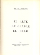 Extraordinaria Obra Del Grabador Sanchez Toda "El Arte De Grabar El Sello"  1969 - Filatelie En Postgeschiedenis