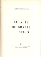 Extraordinaria Obra Del Grabador Sanchez Toda "El Arte De Grabar El Sello"  1969 - Philatélie Et Histoire Postale