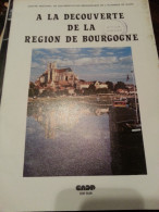 A La Découverte De La Région Bourgogne - 1980 - CRDP Dijon Par Hinnewinkel - Chalon, Autun, Nevers, Dijon (rare) - Bourgogne