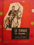 Le Timbre Cet Inconnu. Initiation à La Collection De Timbres-poste. Yvert Et Tellier Vers 1950 - Propaganda