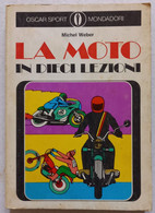 LA MOTO IN 10 LEZIONI -OSCAR MONDADORI-  DEL MAGGIO 1973 ( CART 77) - Motoren