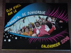 CARNAVAL DE DUNKERQUE CALENDRIERS ANNEE  2008 ( 32x24 Cm)NOMBREUSES PHOTOS DE LA BANDE DES PECHEURS - Carnaval