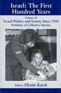 Israel: The First Hundred Years – Vol 3 Israeli Politics And Society Since 1948 Problems Of Collective Identity By - Nahost