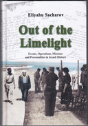 Out Of The Limelight: Events, Operations, Missions, And Personalities In Israeli History By Sacharov, Eliyahu - Middle East