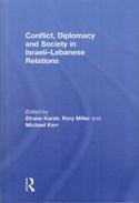 Conflict, Diplomacy And Society In Israeli-Lebanese Relations Edited By Efraim Karsh & Michael Kerr (ISBN 9780415560634 - Middle East