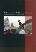 Fatah And The Politics Of Violence: The Institutionalization Of A Popular Struggle By Anat N. Kurz (ISBN 9781845190323) - 1950-Oggi