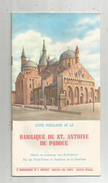 Dépliant Touristique , Publicité , La Basilique De ST. ANTOINE DE PADOUE , 11.5 X 21.5 , 14 Pages , Frais : 1.55€ - Dépliants Turistici