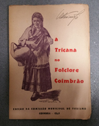 COIMBRA -MONOGRAFIAS -« A Tricana No Folcolore Coimbrão» ( Autor : Octaviano Sa - 1942) - Livres Anciens