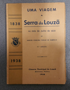 LOUSÃ - MONOGRAFIAS -«Uma Viagem A Serra Da Louzã ( 4ª Edição-Autor:Adrião Pereira Forjaz De Sampaio-1938) - Livres Anciens