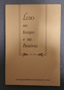 LUSO - MONOGRAFIAS -«Luso No Tempo Da Historia»(Ed. Junta Da Freguesia De Luso/ Junta De Turismo De Luso- 1987) - Livres Anciens