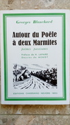 Autour Du Poêle à Deux Marmites Poèmes Patoisants - Georges BLANCHARD - 1953 EDITIONS CHASSAING NEVERS Dessins De MENOT - Bourgogne