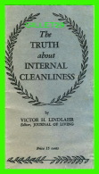 LIVRE - BOOK "THE TRUTH ABOUT INTERNAL CLEANLINESS " 1936 - BY VICTOR H. LINDLAHR, EDITOR JOURNAL OF LIVING - 28 PAGES - - Alternative Medicine