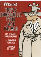 Triple Embrouille Pour Jack Palmer Par Pétillon Editions Albin Michel De 2006 - Jack Palmer