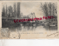 94 - LE PONT DE CRETEIL - LE TOUR DE MARNE  -  CARTE PRECURSEUR 1902 - Creteil