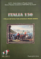 150° UNITà D'ITALIA Attraverso La Filatelia CIFT Storia ITALIAN HISTORY Vastophil 2012 Book Libro 230 COLORED PAGES - Motive