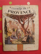 Histoire De La Provence. Paluel Marmont. Illustré Par Jacques Liozu. Gründ 1943 - Côte D'Azur