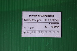 SCIOVIA CHAMPORCHER - BIGLIETTO 10 CORSE  - 1961 - Wintersport