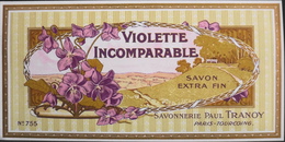 ETIQUETTE ANCIENNE - SAVON EXTRA FIN - VIOLETTE INCOMPARABLE N° 755 - Paul TRANOY - Paris - Tourcoing - TBE - Etiquettes