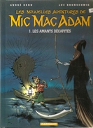 MIC MAC ADAM Tome 1 Les Amants Décapités Par Bern & Brunschwig De 2001 Editions Dargaud - Mic Mac Adam