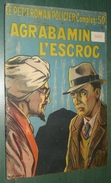 Coll. Le Petit ROMAN POLICIER N°29 : Agrabamin L'escroc //Pierre Dennys - 1939 - BE - Ferenczi