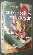Coll. LE RAYON FANTASTIQUE N°68 : Aux étoiles Du Destin //Albert Higon - EO 1960 - Couv. Forest - Le Rayon Fantastique