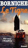 BORNICHE LE TIGRE FLIC STORY A HONG KONG 1982 354 PAGES - Brigade Mondaine