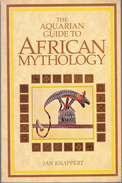 The Aquarian Guide To African Mythology By Knappert, Jan (ISBN 9780850308853) - Literaturkritik
