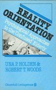 Reality Orientation: Psychological Approaches To The Confused Elderly By UNA P. HOLDEN, ROBERT T. WOODS 9780443022760 - Sociology/ Anthropology
