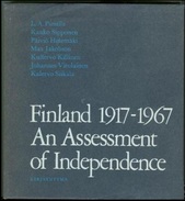 Finland 1917-1967 An Assessment Of Independence By L.A Puntila, Kauko Sipponen, Paivio Hetemaki, Max Jakobson, Kullervo - Reisen