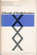 A Decade Of Health Services Social Survey Trends In Use And Expenditure By Ronald Andersen & Odin W. Anderson - Sociologie/ Anthropologie