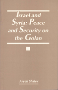 Israel And Syria: Peace And Security On The Golan (JCSS Studies) By Shalev, Aryeh (ISBN 9789654590082) - Moyen Orient