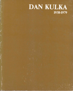 Dan Kulka, 1938-1979: Sculptures, Paintings, Drawings, Prints, Photographs By Spielmann, Peter - Belle-Arti